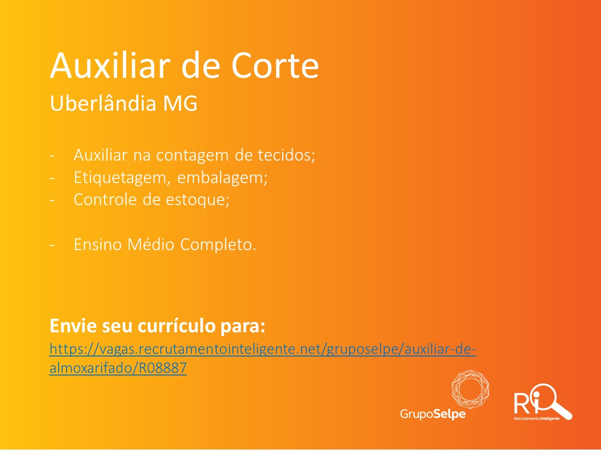 Vaga de emprego de auxiliar de corte Grupo Selpe Banner na cor laranja e letras nas cores branco divulgando vaga de emprego para auxiliar de Corte com informações referente a requisitos para a vaga e remuneração e contato.